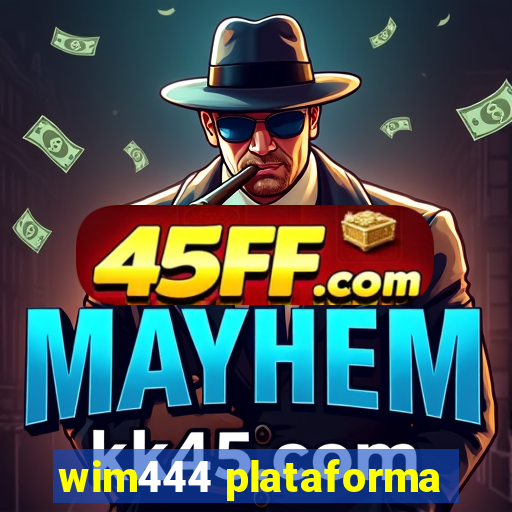 wim444 plataforma